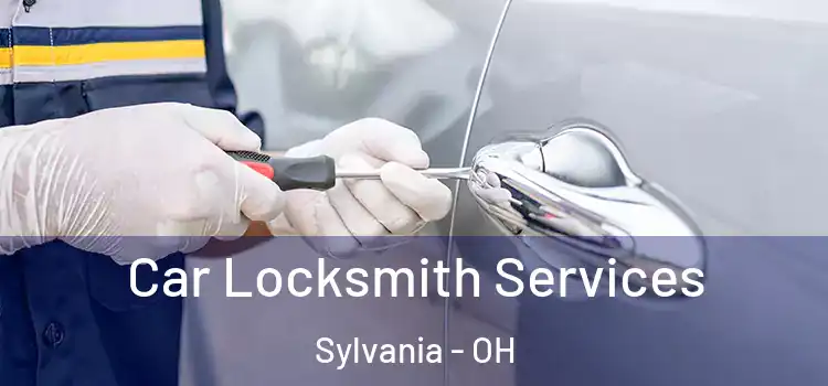  Car Locksmith Services Sylvania - OH