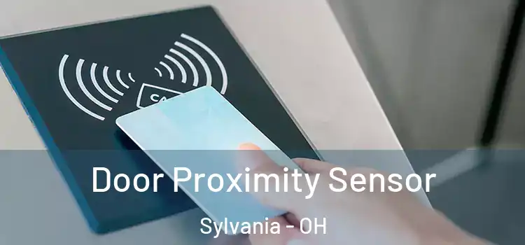  Door Proximity Sensor Sylvania - OH