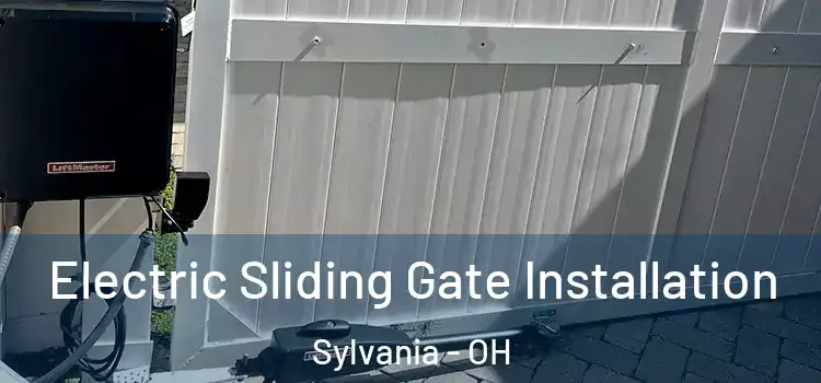  Electric Sliding Gate Installation Sylvania - OH