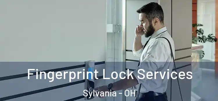  Fingerprint Lock Services Sylvania - OH