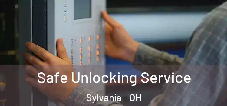  Safe Unlocking Service Sylvania - OH